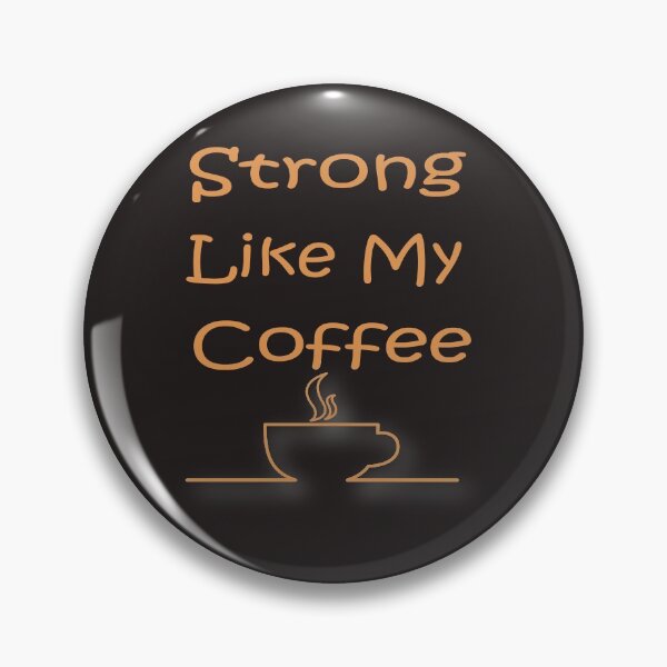 Item preview, I'm Strong Like My Coffee,  Srtong and Hot Like My Coffe, Coffee Addict Lover,gym and doing workouts,Funny Coffee Saying, Minimalist Gift Idea. designed and sold by Geeks-Design.
