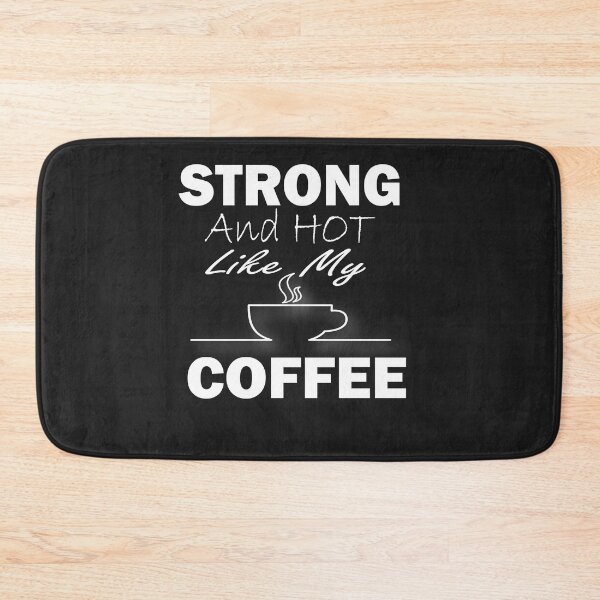 Item preview, I'm Strong Like My Coffee,  Srtong and Hot Like My Coffe, Coffee Addict Lover,gym and doing workouts,Funny Coffee Saying, Minimalist Gift Idea. designed and sold by Geeks-Design.