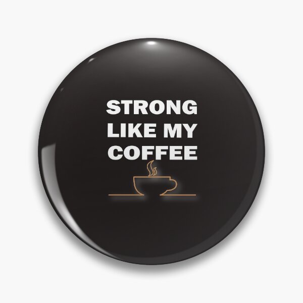 Item preview, I'm Strong Like My Coffee,  Srtong and Hot Like My Coffe, Coffee Addict Lover,gym and doing workouts,Funny Coffee Saying, Minimalist Gift Idea. designed and sold by Geeks-Design.