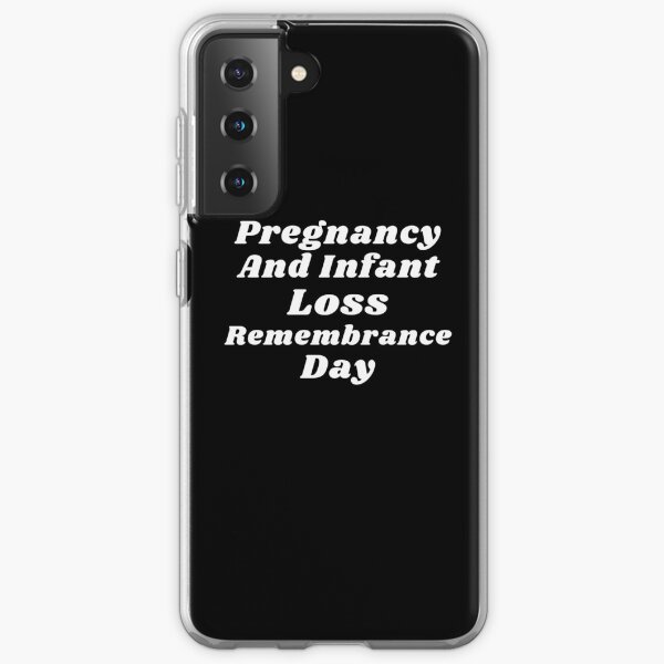 Pregnancy and infant loss remembrance day Tshirt gift for women girls women mom best friend Samsung Galaxy Soft Case