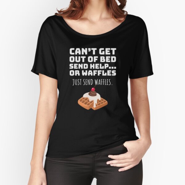 Just Send Waffles Breakfast Loving Waffle Lover Gift Relaxed Fit T-Shirt