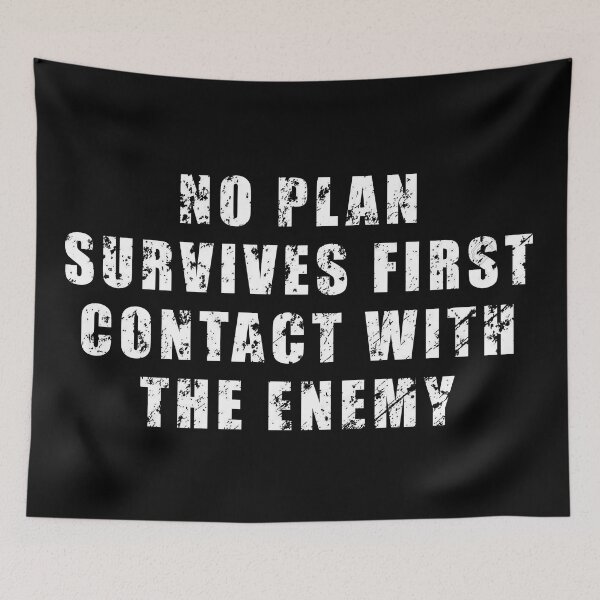 Item preview, No Plan Survives First Contact with the Enemy designed and sold by Be-A-Warrior.