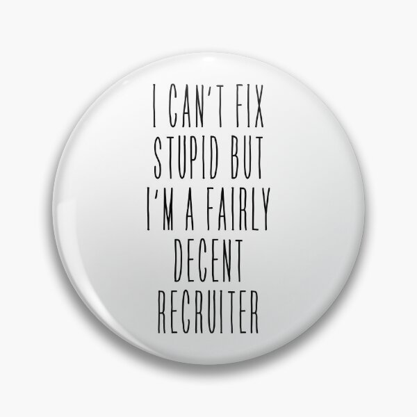 Item preview, I Can't Fix Stupid but I'm a Fairly Decent Recruiter Funny HR T-Shirt designed and sold by ZANKELLO.