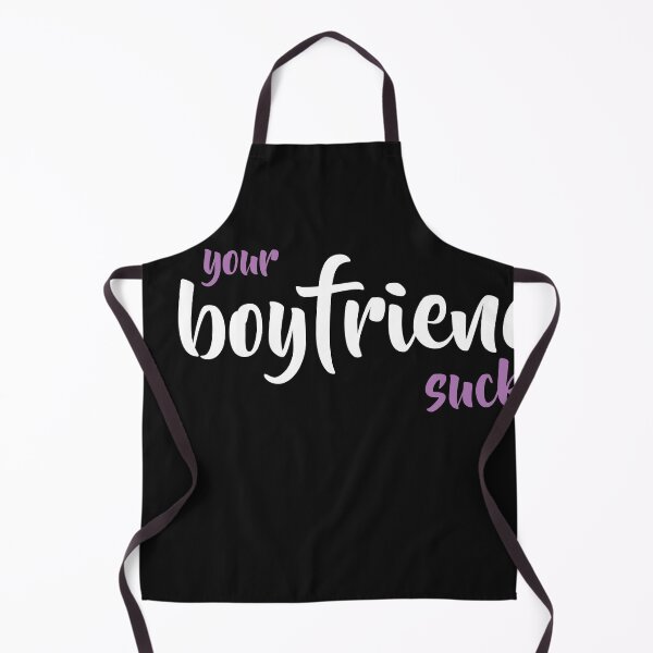 Item preview,  your boyfriend sucks designed and sold by TINASTORESHOPE.