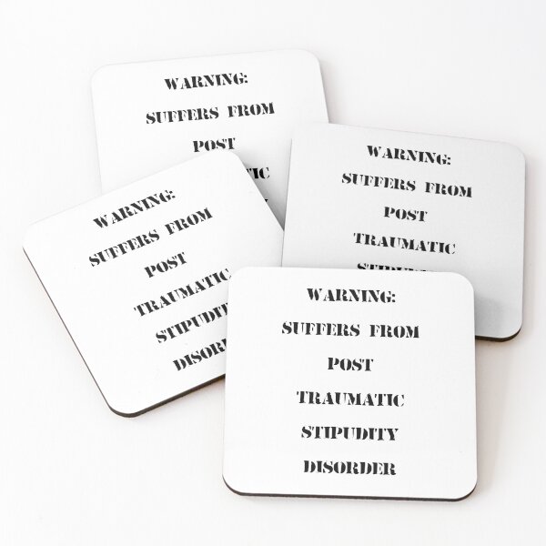 Item preview, Warning: Suffers from Post Traumatic Stupidity Disorder designed and sold by LoneSheepdog.