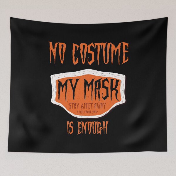 Item preview, No Costume My Mask Is Enough- Funny Halloween Quarantine Costume  designed and sold by DESIGNNOUR.