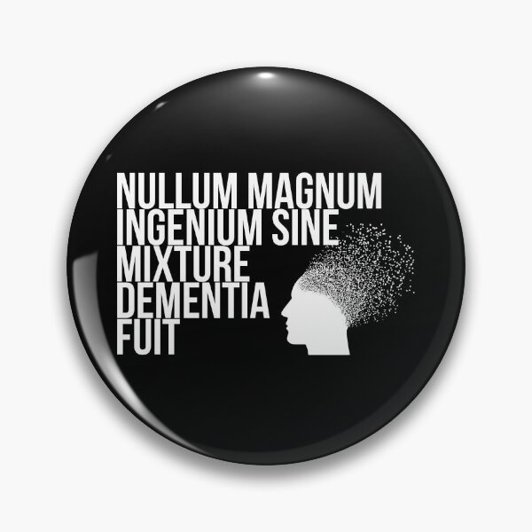 Item preview, Nullum magnum ingenium sine mixture dementia fuit designed and sold by StillInBeta.