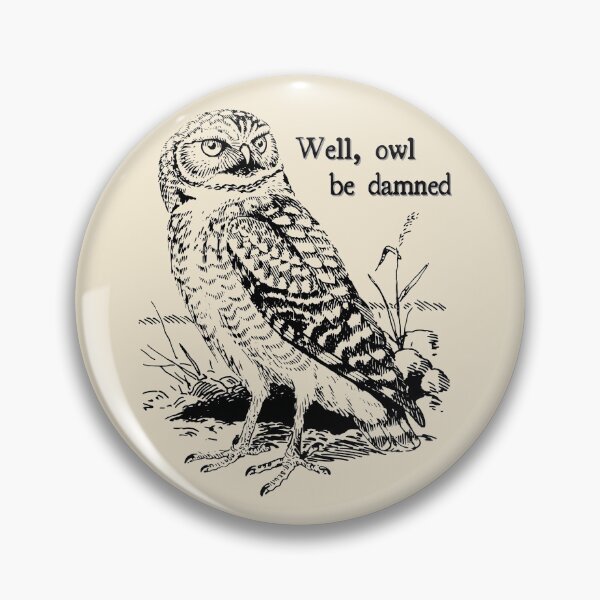 Item preview, Well, Owl be Damned - Funny and Cute Owl Pun Shirt designed and sold by Anthrocosmos.