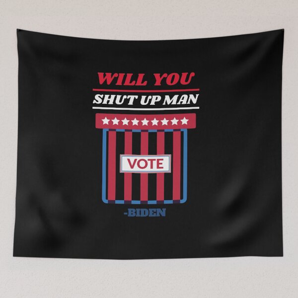 Item preview, will you shut up man biden designed and sold by joshua pierre.