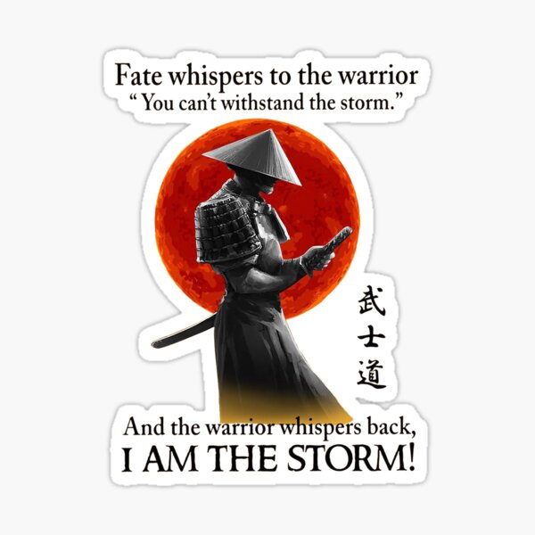 Fate Whispers To The Warrior You Cannot Withstand The Storm I Am The Storm Men T Shirt Sticker By Randi Wall 9246 Redbubble