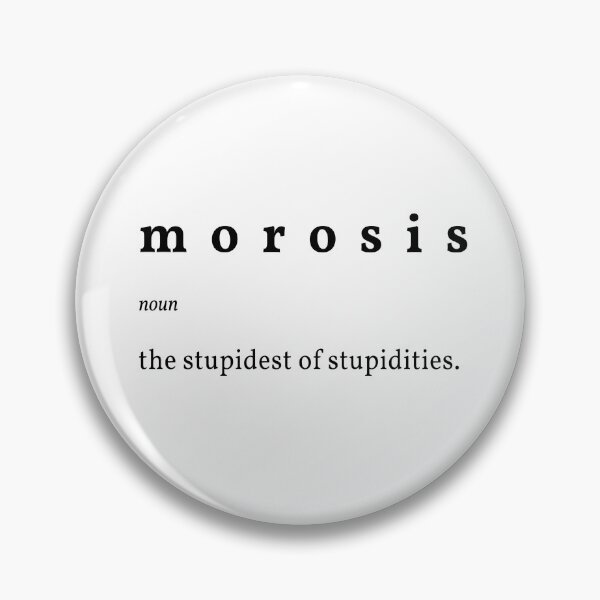 Item preview, morosis - the stupidest of stupidities designed and sold by mileyyoung.