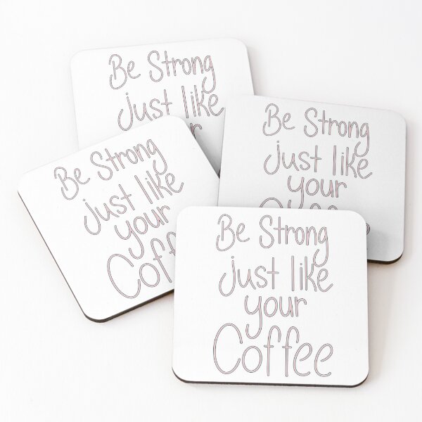 Item preview, Be Strong Just Like Your Coffee designed and sold by julsann.