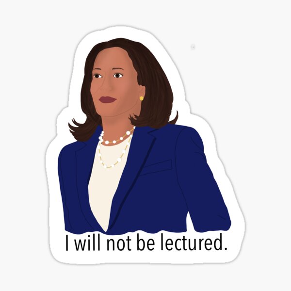 Kamala Harris Sticker - I Will Not Be Lectured Sticker