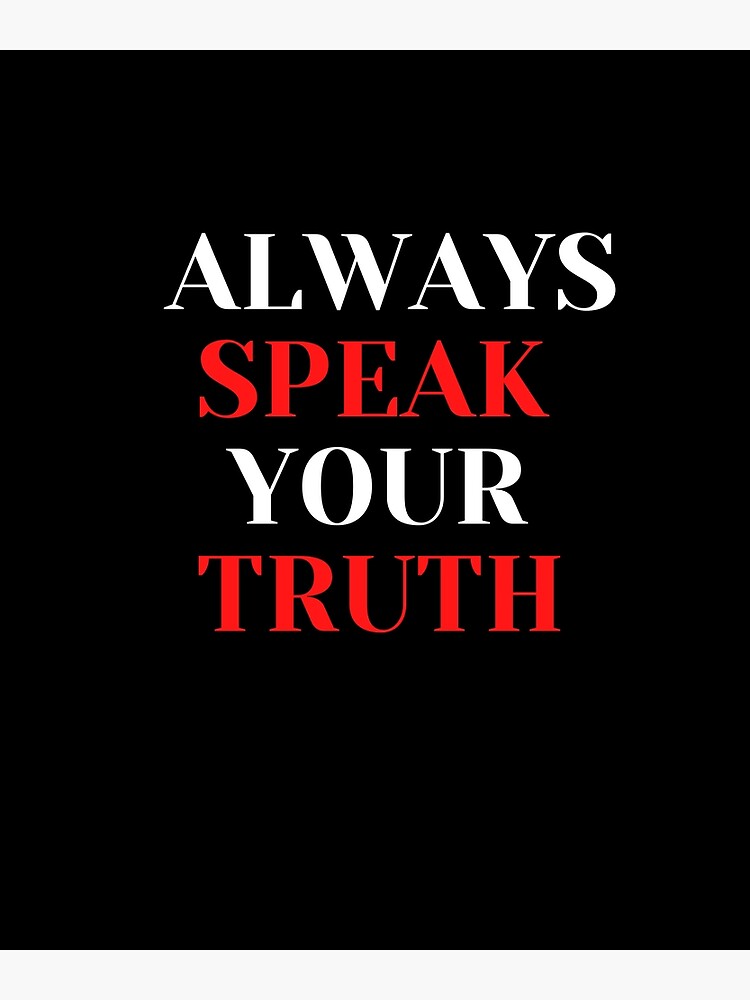 always-speak-your-truth-poster-by-shanmelidesigns-redbubble