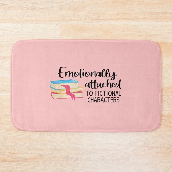 Item preview, Emotionally Attached To Fictional Characters, Best Friend Gift, Book Lover designed and sold by JustGift.