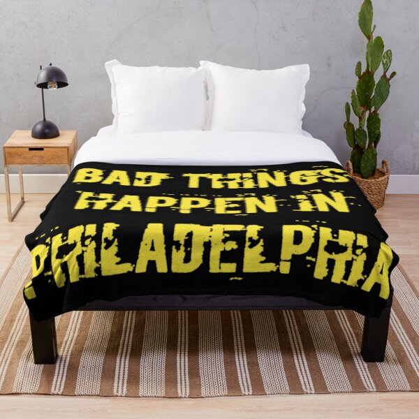 Item preview, Bad things happen in Philadelphia designed and sold by kimcrunner.