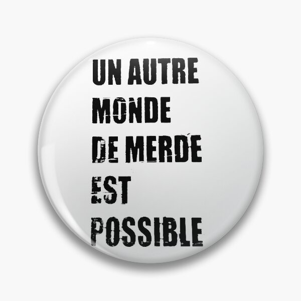 Item preview, Another shit world is possible (Un autre monde de merde est possible) designed and sold by Osoioi.