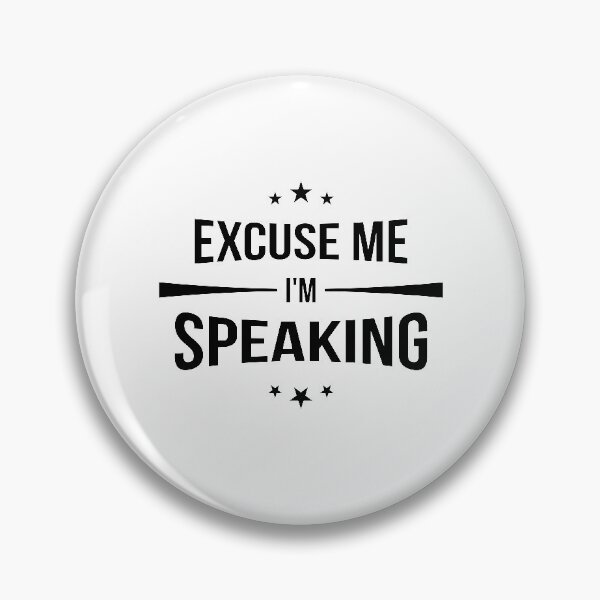 Item preview, Excuse Me I'm Speaking designed and sold by AbraFero.