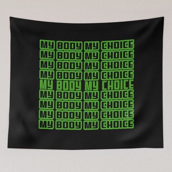 Item preview, My Body My Choice Green designed and sold by Coder-T.