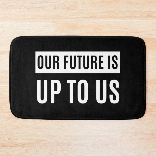 Item preview, Our Future Is Up To Us designed and sold by m95sim.