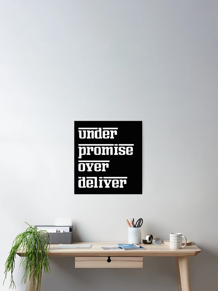 Thumbnail 2 of 3, Poster, Under Promise Over Deliver designed and sold by DesignsofNote.