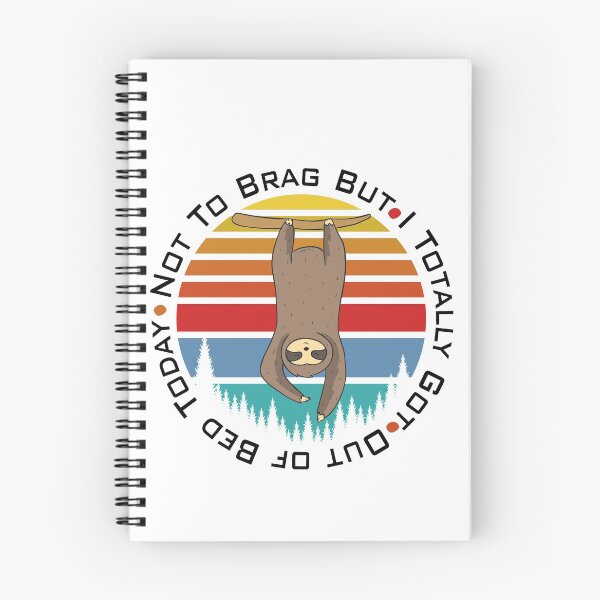 Item preview, Not to Brag But I Totally Got Out of Bed Today | Sloth designed and sold by Beautiful Designs.