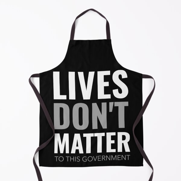 Item preview, Lives Don't Matter - To This Government designed and sold by JellyBeenzz.