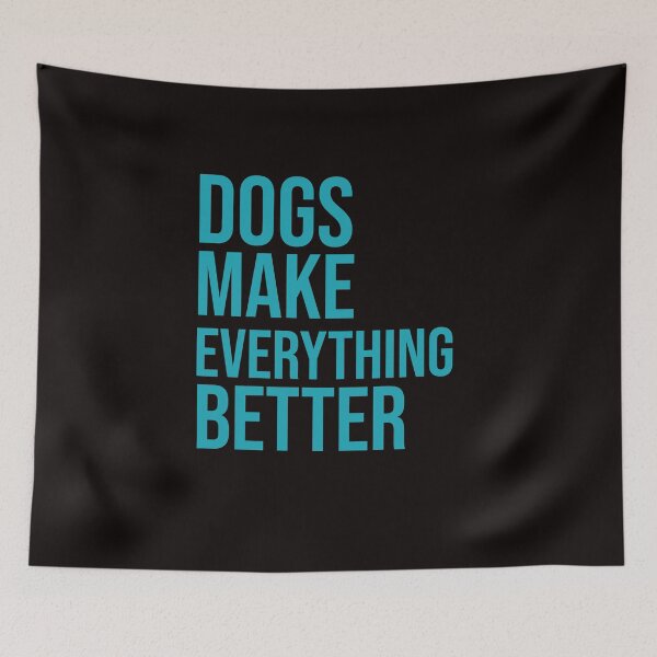Item preview, Dogs make everything better designed and sold by amrmab.