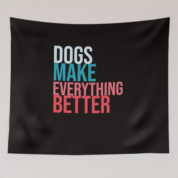 Item preview, Dogs make everything better designed and sold by amrmab.