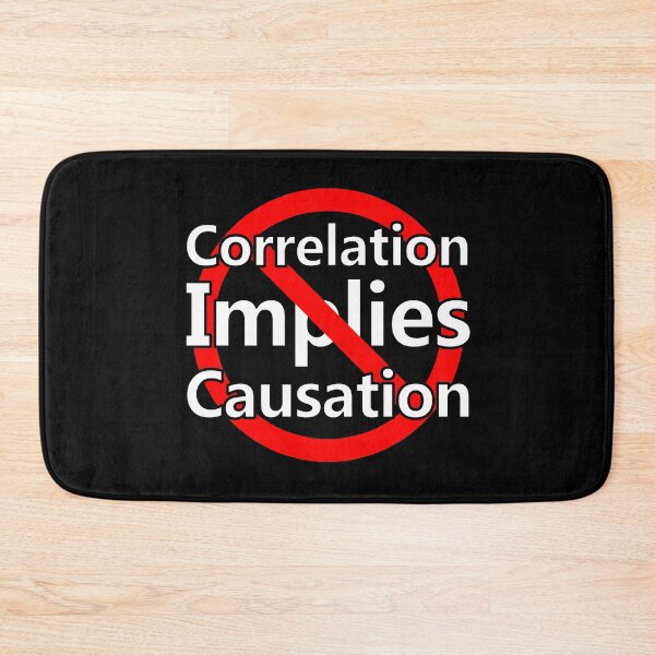 Item preview, Correlation Does Not Imply Causation designed and sold by notstuff.