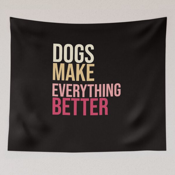 Item preview, Dogs make everything better designed and sold by amrmab.