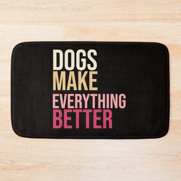 Item preview, Dogs make everything better designed and sold by amrmab.