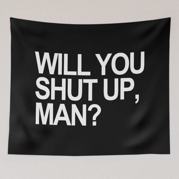 Item preview, Will you SHUT UP, man? 1.3 designed and sold by Thelittlelord.