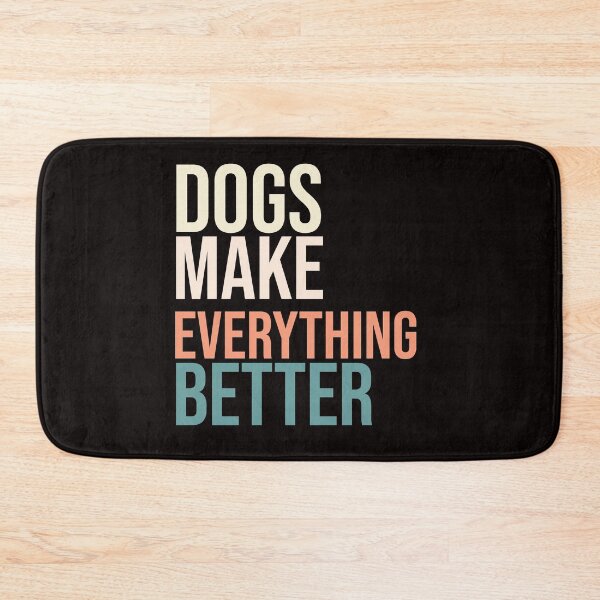 Item preview, Dogs make everything better designed and sold by amrmab.