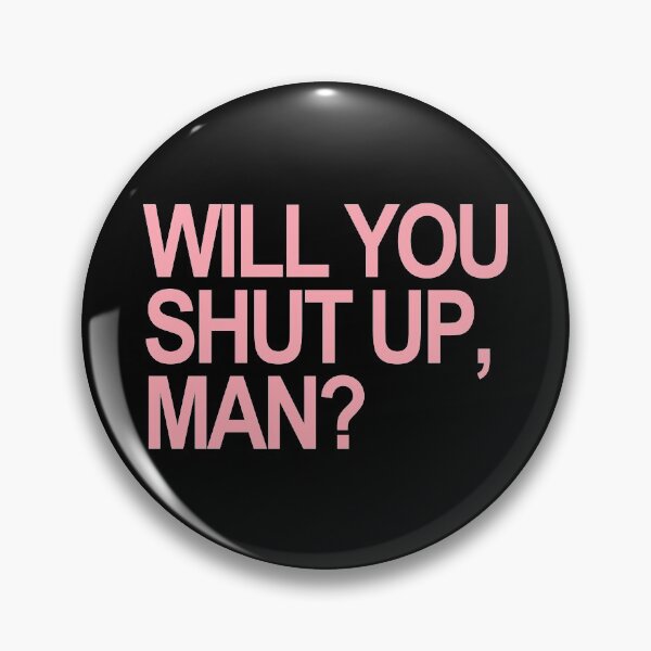 Item preview, Will you SHUT UP, man? 1.4 (pink) designed and sold by Thelittlelord.