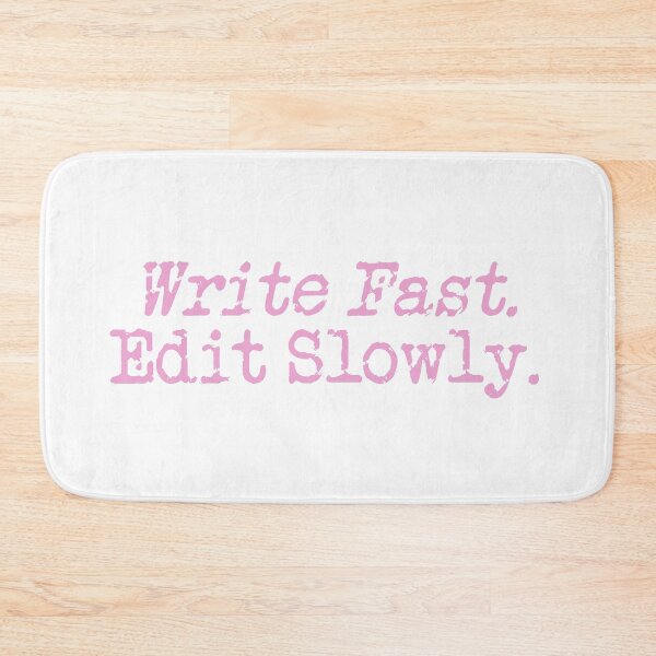 Item preview, write fast, edit slowly pink designed and sold by TeaRoseWriter.