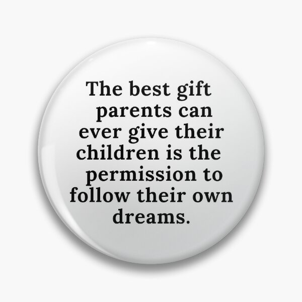 Item preview, Parents - allow children to follow their own dreams.  designed and sold by JellyBeenzz.