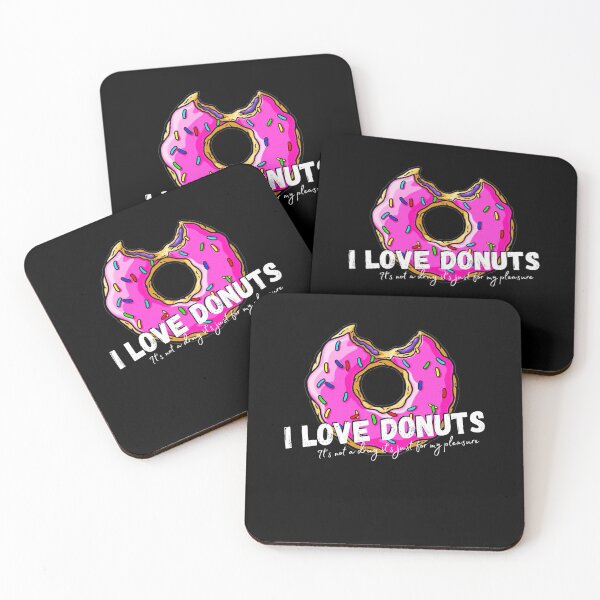 Item preview, I Love Donuts it's not a drug it's just for my pleasure humor designed and sold by JuanKas.