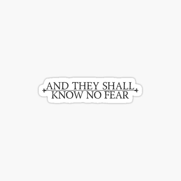 "And They Shall Know No Fear" 40k Print Sticker