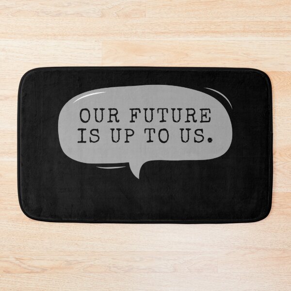 Item preview, Our Future Is Up To Us designed and sold by m95sim.