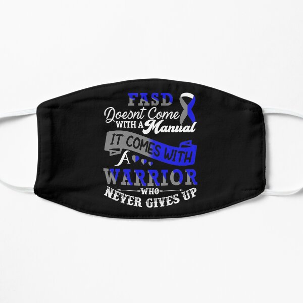 Fetal Alcohol Spectrum Disorder FASD Doesnt Come With A Manual It Comes With A Warrior who Never Gives Up Mask