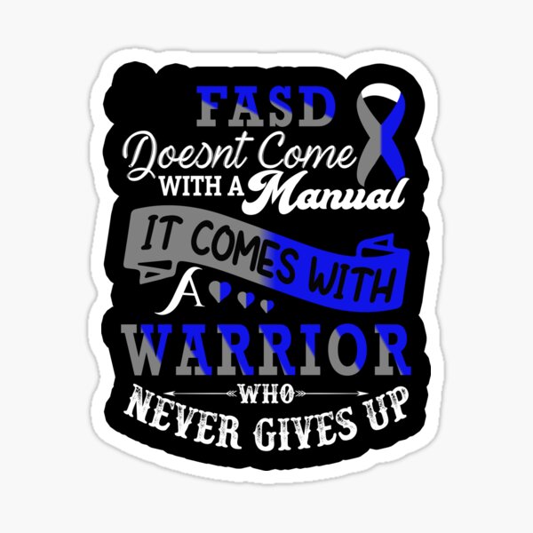 Fetal Alcohol Spectrum Disorder FASD Doesnt Come With A Manual It Comes With A Warrior who Never Gives Up Sticker