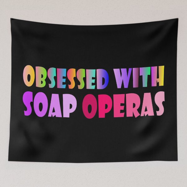 Item preview, Obsessed with Soap Operas designed and sold by likebakerdo.