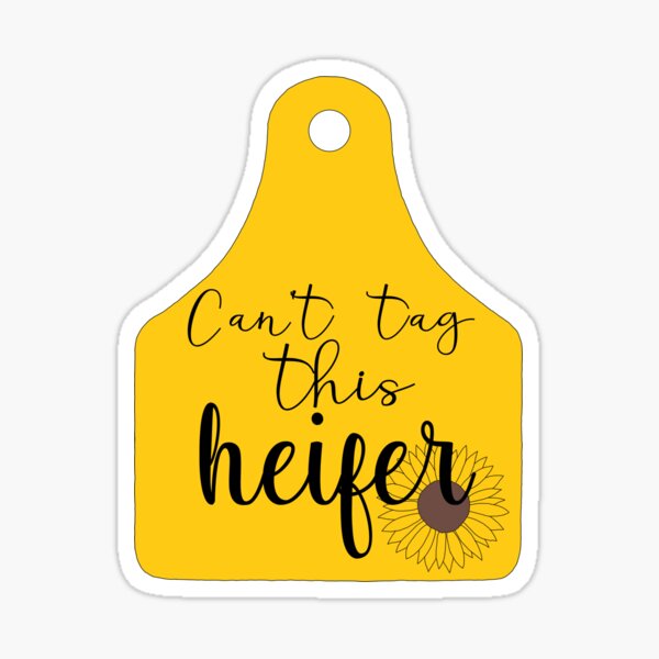 Item preview, Can't Tag This Heifer Cattle Tag Cowboy designed and sold by ARS Design.