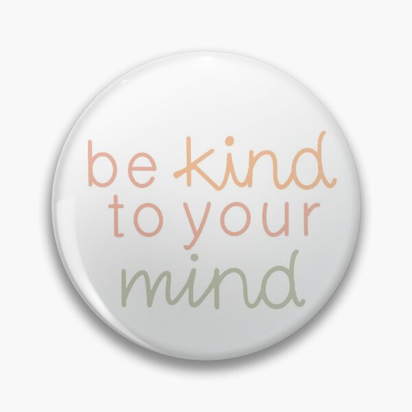 Item preview, Be Kind To Your Mind designed and sold by LetThereBeGood.