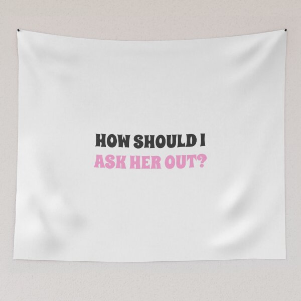 Item preview, How should I ask her out?- the ultimate pick up design for him designed and sold by josephsteez.