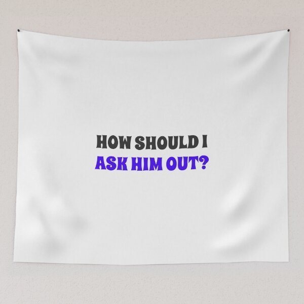 Item preview, How should I ask him out?- the ultimate pick up design for her designed and sold by josephsteez.