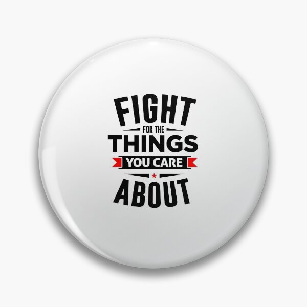 Item preview, Fight for things you care about designed and sold by phassystore.
