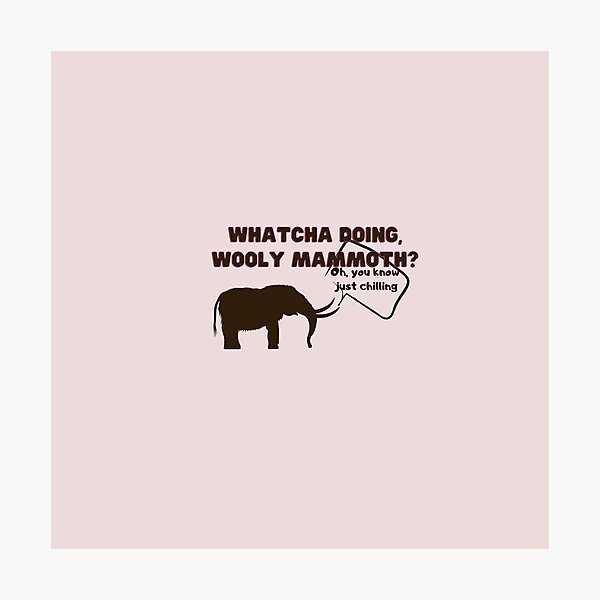 Item preview, Whatcha Doing, Wooly Mammoth?,Cute Elephant designed and sold by Oussluka.