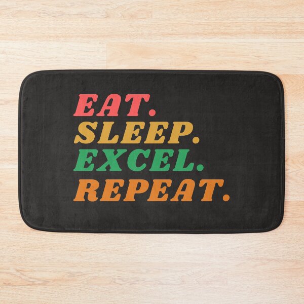 Item preview, Eat, sleep, excel, repeat designed and sold by stelsanc.